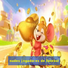 nudes jogadores de futebol